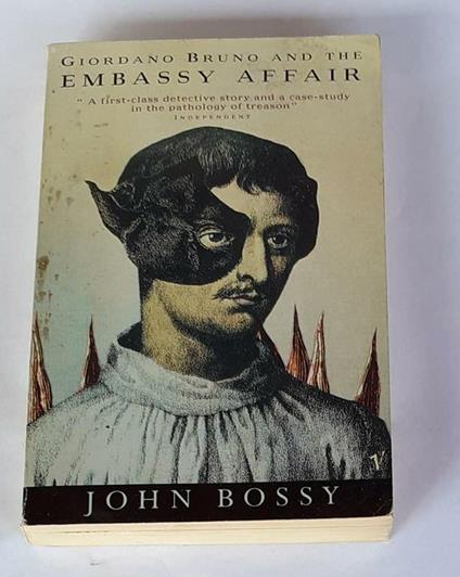 Giordano Bruno and the Embassy Affair - John Bossy - copertina
