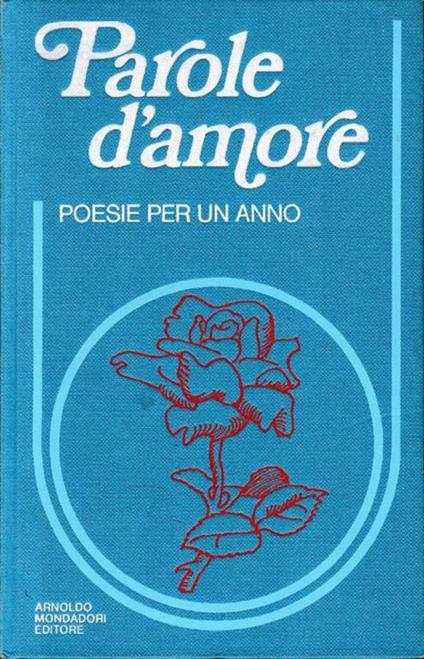 Parole d'amore. Poesie per un anno - Guido Davico Bonino - copertina