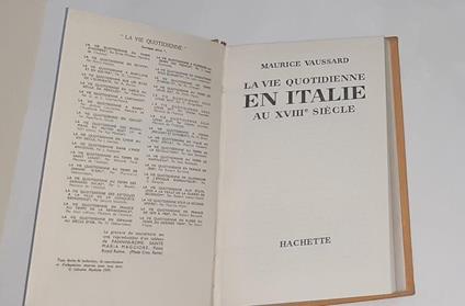 La vie quotidienne en Italie au XVIII siecle - Maurice Vaussard - copertina