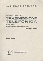 Trasmissione telefonica parte terza: sistemi telefonici a frequenze vettrici, Volume Primo e Secondo
