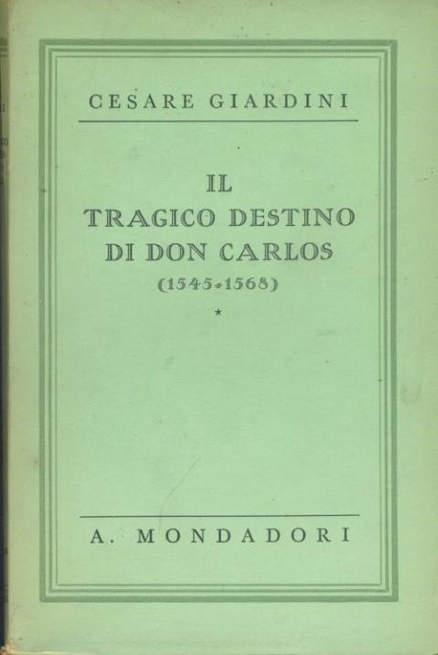 Il tragico destino di Don Carlos - Cesare Giardini - copertina