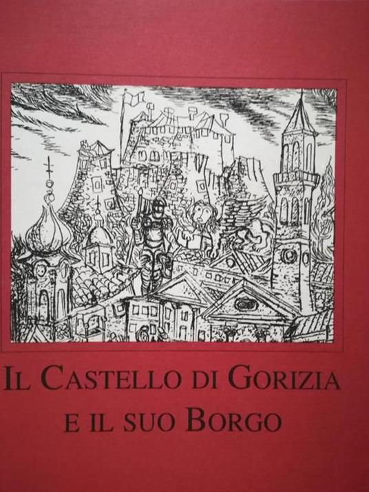 Il castello di Gorizia e il suo borgo - copertina