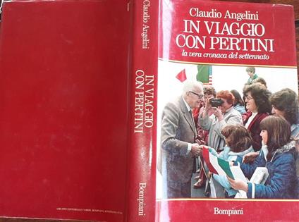 In viaggio con Pertini la vera cronaca del settennato - Claudio Angelini - copertina