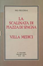 La scalinata di Piazza di Spagna e Villa Medici