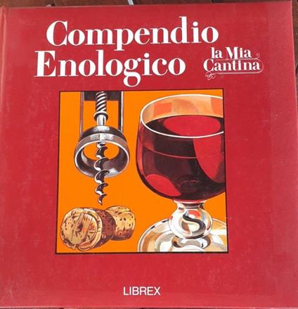 La Mia Cantina - Compendio Enologico - copertina