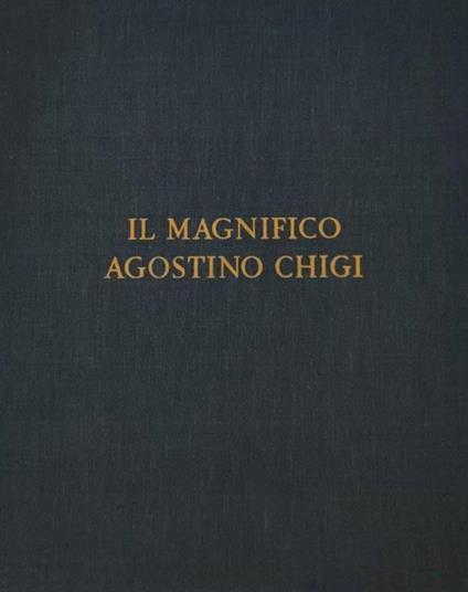 Il magnifico Agostino Chigi - copertina