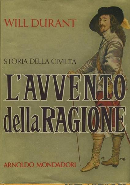 Storia della civiltà. L'avvento della ragione - Will Durant - copertina