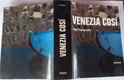 Venezia cosi'. Le sette chiavi per conoscere la citta' - Ugo Fugagnollo - copertina