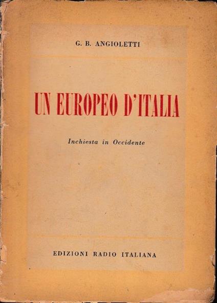Un  europeo d'Italia : Inchiesta in occidente - G. Battista Angioletti - copertina