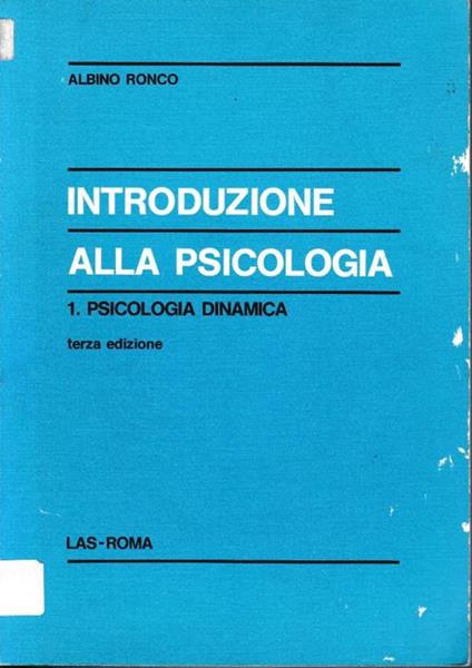 Introduzione alla psicologia. 1: Psicologia dinamica - Albino Ronco - copertina