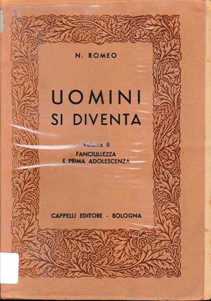 Uomini si diventa, vol 2°: fanciullezza e prima adolescenza - Nella Romeo - copertina