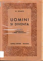 Uomini si diventa, vol 2°: fanciullezza e prima adolescenza