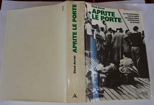 Aprite le porte. La drammatica storia dell'immigrazione clandestina in Israele - Ehud Avriel - copertina