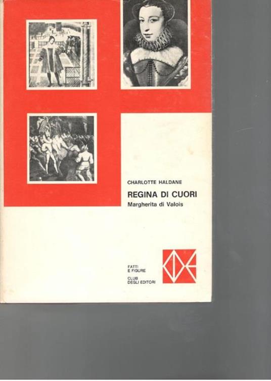 Regina di cuori, Margherita di Valois - Charlotte Haldane - copertina