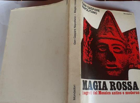 Magia rossa i segreti del Messico antico e moderno - Gian Gaspare Napolitano - copertina