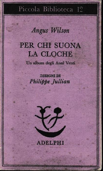 Per chi suona la Cloche - Angus Wilson - copertina