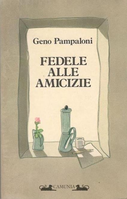 Fedele alle amicizie - Geno Pampaloni - copertina