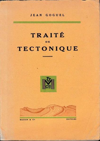 Traité de Tectonique - Jean Goguel - copertina