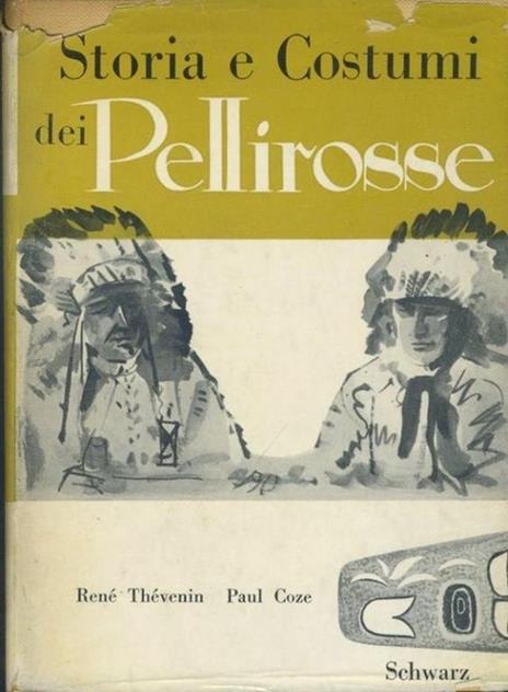 Storia e costumi dei Pellirosse - René Thévenin - copertina