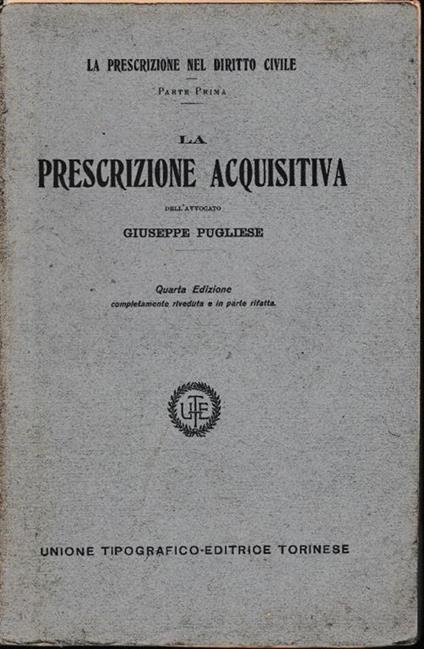 La prescrizione nel diritto civile, parte prima. La prescrizione acquisitiva - Giuseppe Pugliese - copertina