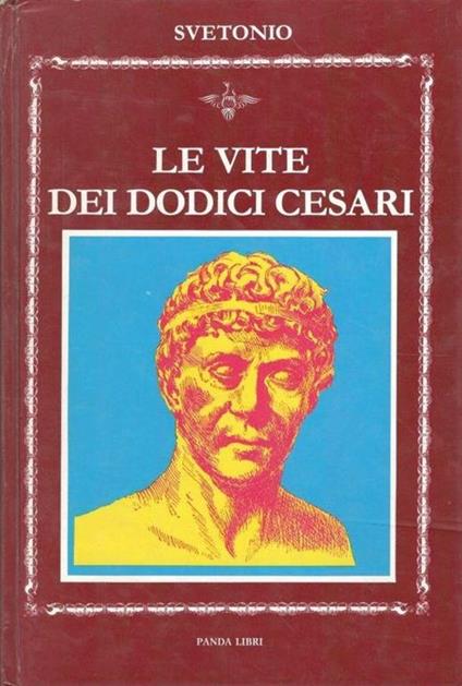 Le vite dei dodici cesari - C. Tranquillo Svetonio - copertina