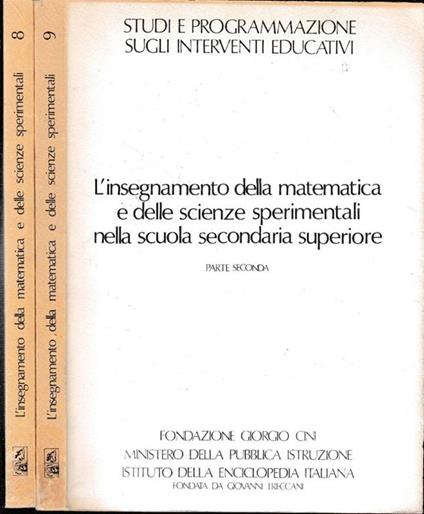 L' insegnamento della matematica e della scienze sperimentali nella scuola secondaria superiore, due volumi, parte prima e seconda - Arturo Loria - copertina