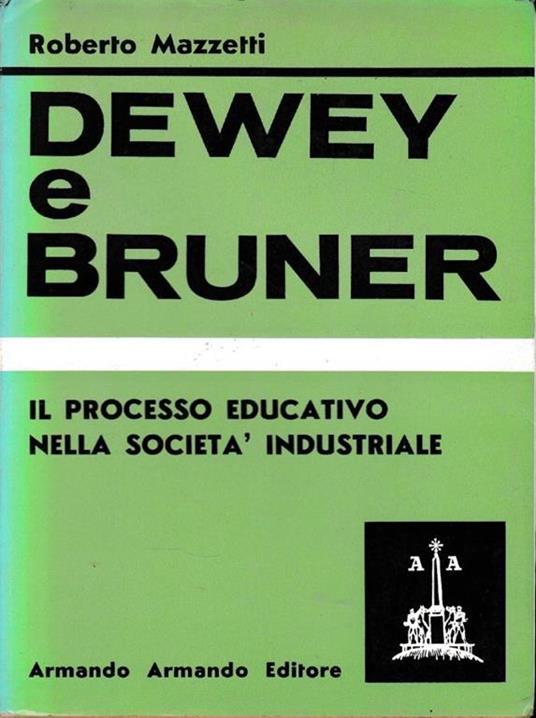 Dewey e Bruner - il processo educativo nella società industriale - Roberto Mazzetti - copertina
