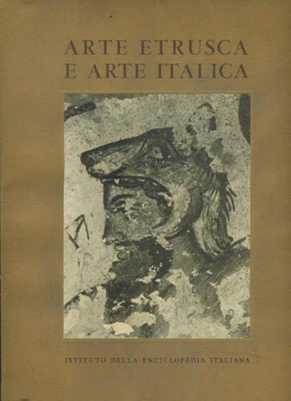 Arte etrusca e arte italica - Ranuccio Bianchi Bandinelli - copertina