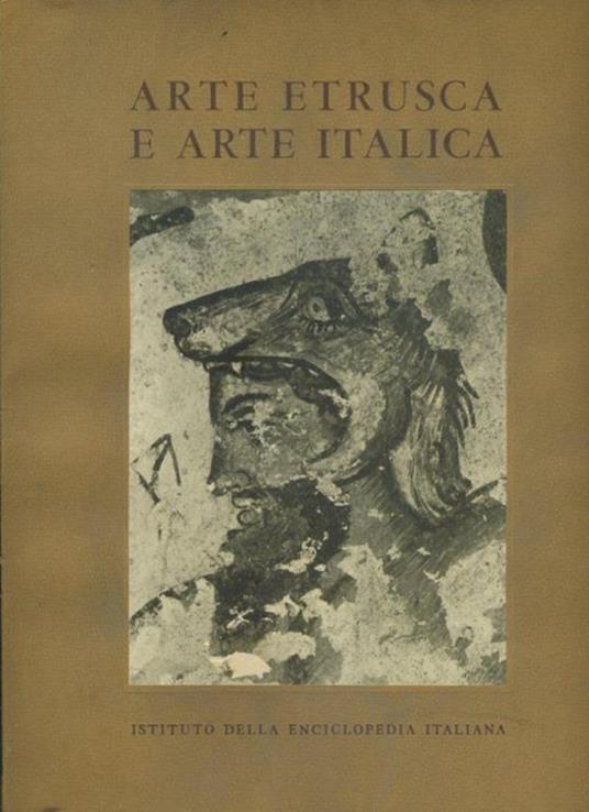 Arte etrusca e arte italica - Ranuccio Bianchi Bandinelli - copertina