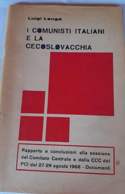 I comunisti Italiani e la Cecoslovacchia - Luigi Longo - copertina