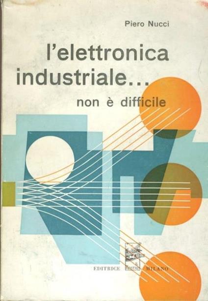 L' elettronica industriale...non è difficile - copertina