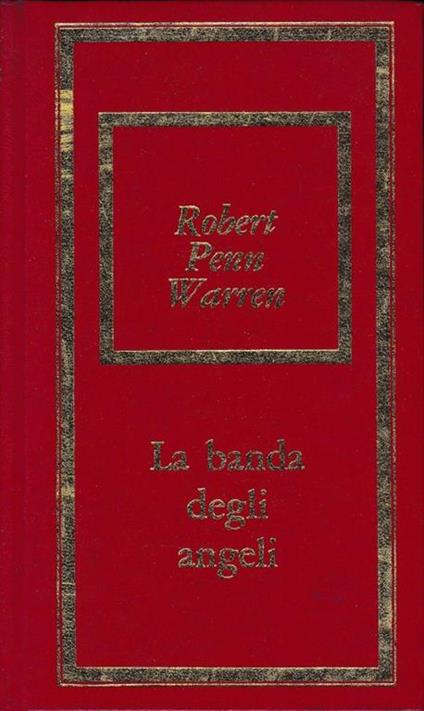 La  banda degli angeli - Robert Penn Warren - copertina