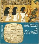 Naissance de l\'écriture: Cunéiformes et hiéroglyphes, [exposition , Galeries nationales du Grand Palais, 7 mai-9 août 198
