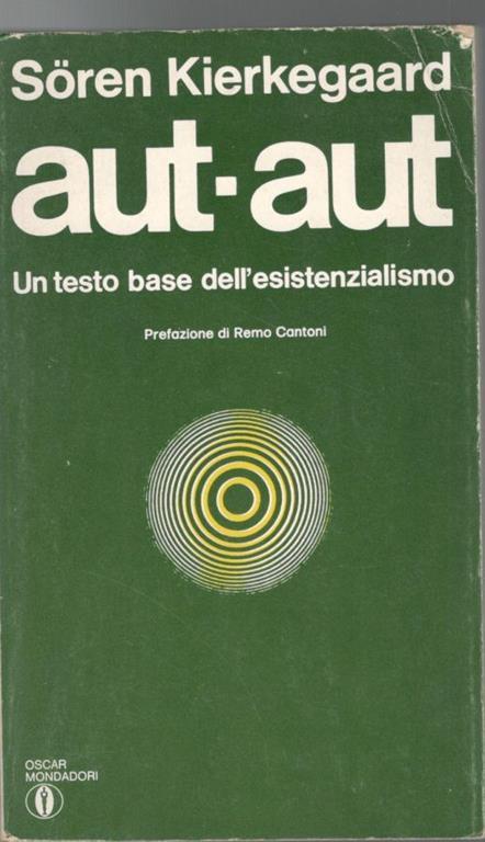 Aut-aut, un testo base dell'esistenzialismo - Sören Kierkegaard - Libro  Usato - Mondadori 