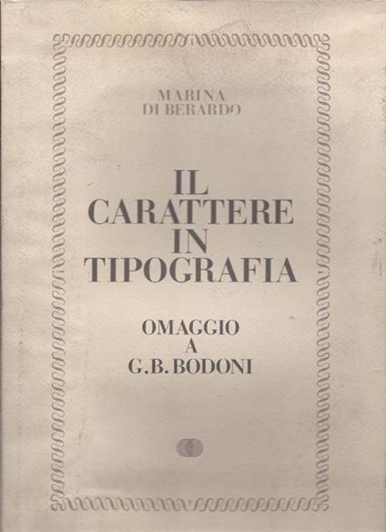 Il carattere in tipografia - Omaggio a G.B. Bodoni - copertina