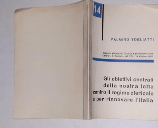 Gli  obiettivi centrali della nostra lotta contro il regime clericale e per rinnovare l'Italia.N.14 - Palmiro Togliatti - copertina