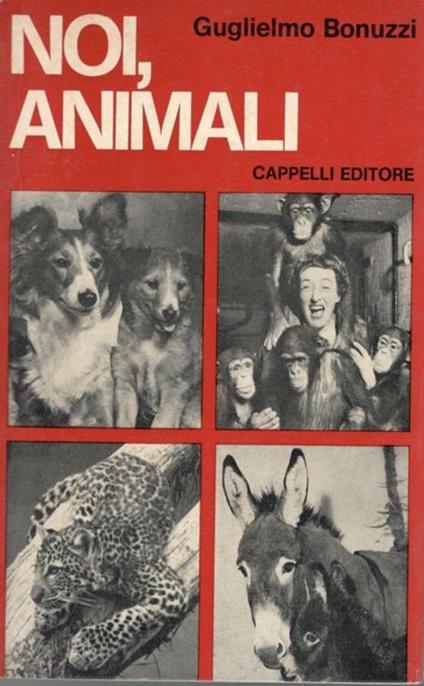 Noi, animali - Guglielmo Bonuzzi - copertina
