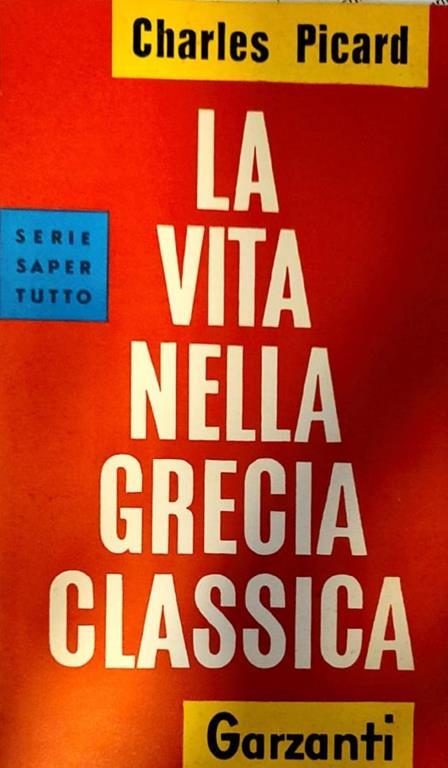 La vita nella grecia classica - Charles Picard - copertina