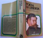 Poeta di liberta'. La breve vita intensa di un grande del risorgimento