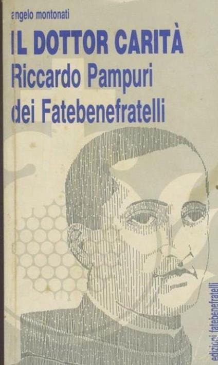 Il dottor carità. Riccardo Pampuri dei Fatebenefratelli - Angelo Montonati - copertina