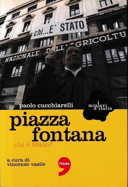 Piazza Fontana chi è stato? - Paolo Cucchiarelli - copertina