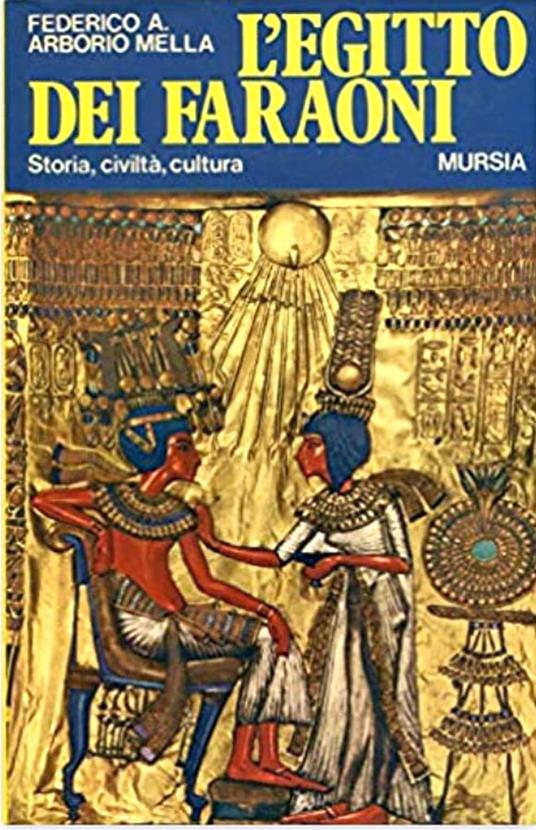 L' Egitto dei Faraoni Federico - Federico A. Arborio Mella - copertina