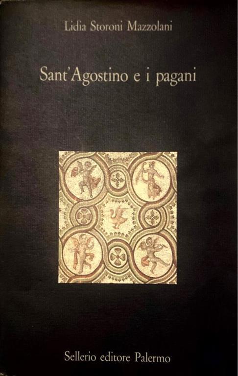 Sant'Agostino e i pagani - Lidia Storoni Mazzolani - copertina