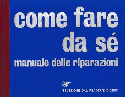 Come fare da sé manuale delle riparazioni - copertina