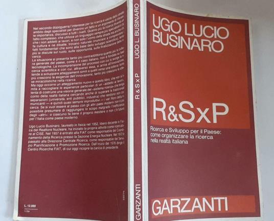 R & SxP. Ricerca e sviluppo per il Paese: come organizzare la ricerca nella realtà italiana - Ugo L. Businaro - copertina