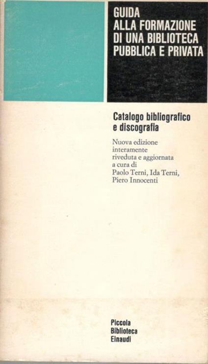 Guida alla formazione di una biblioteca pubblica e privata. Catalogo bibliografico e discografia - copertina