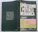 Spiritismo e potenza mediatica. La scienza spiritica. Volume 1