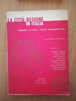 La  città - regione in Italia premesse culturali - ipotesi programmatiche