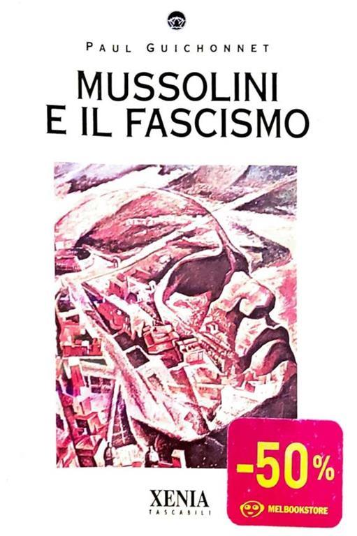 Mussolini e il fascismo - Paul Guichonnet - copertina