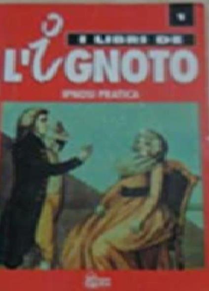 I  libri de L'ignoto ipnosi pratica - Abelardo Hernàndez - copertina